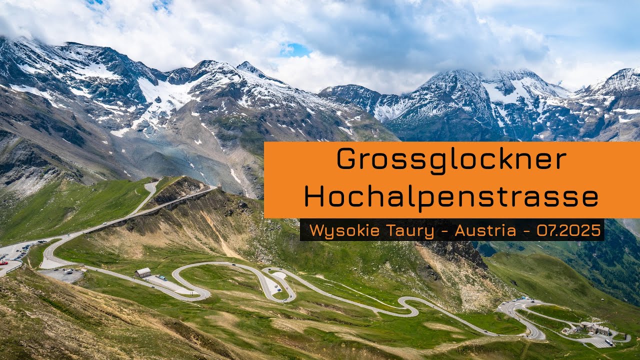 Czy Grossglockner Hochalpenstrasse to najpiękniejsza, samochodowa trasa w Europie?