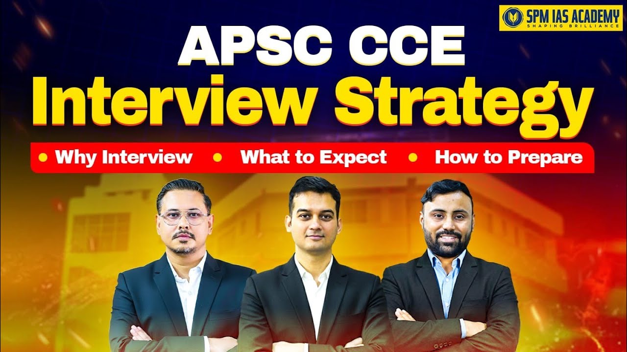 How to Prepare for APSC CCE Interview | APSC CCE 2024 Interview Guidance by SPM IAS Academy