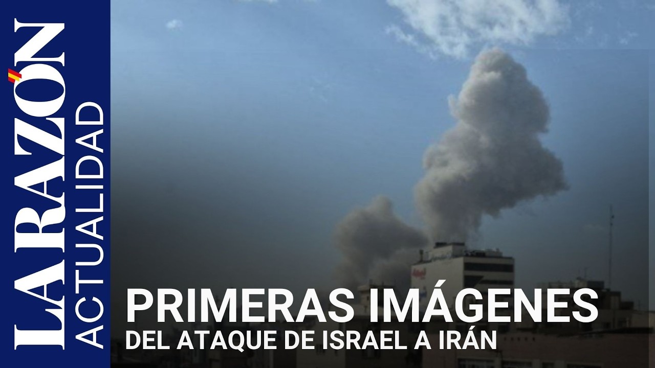 Testigos muestran las primeras imágenes del ataque israelí a Irán