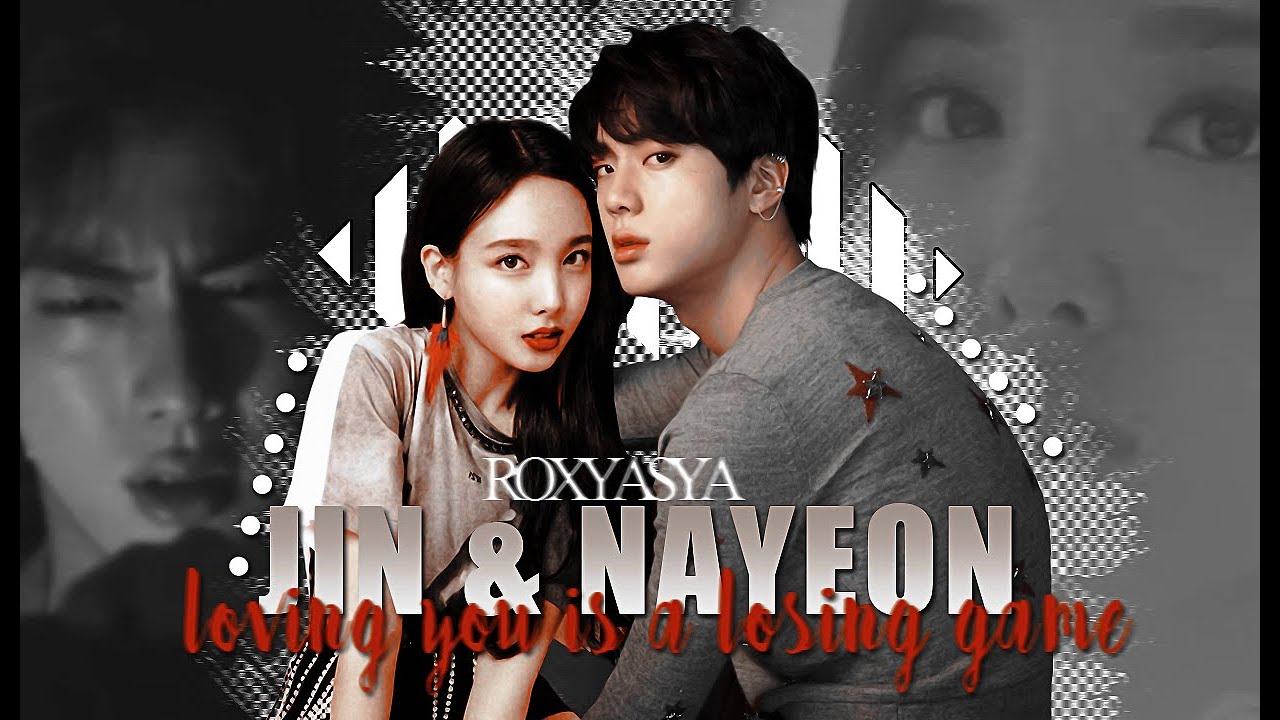 Jin 🤎 Nayeon | loving you is a losing game [ #jinayeon mv ]