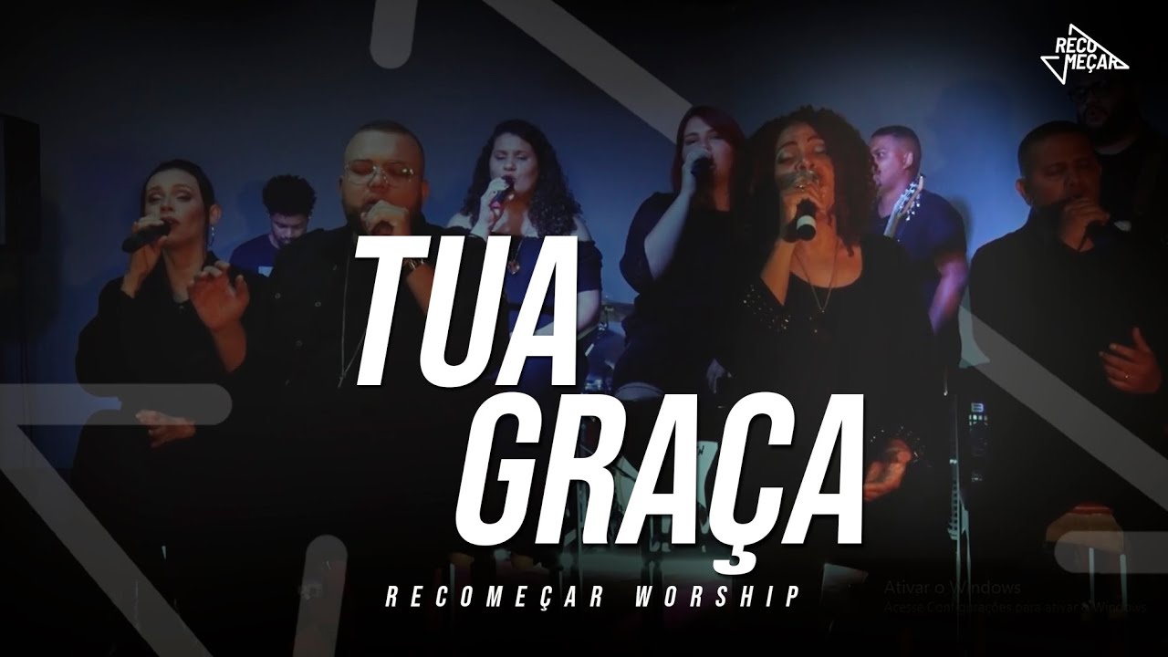 TUA GRA&Ccedil;A - Recome&ccedil;ar Worship (COVER)