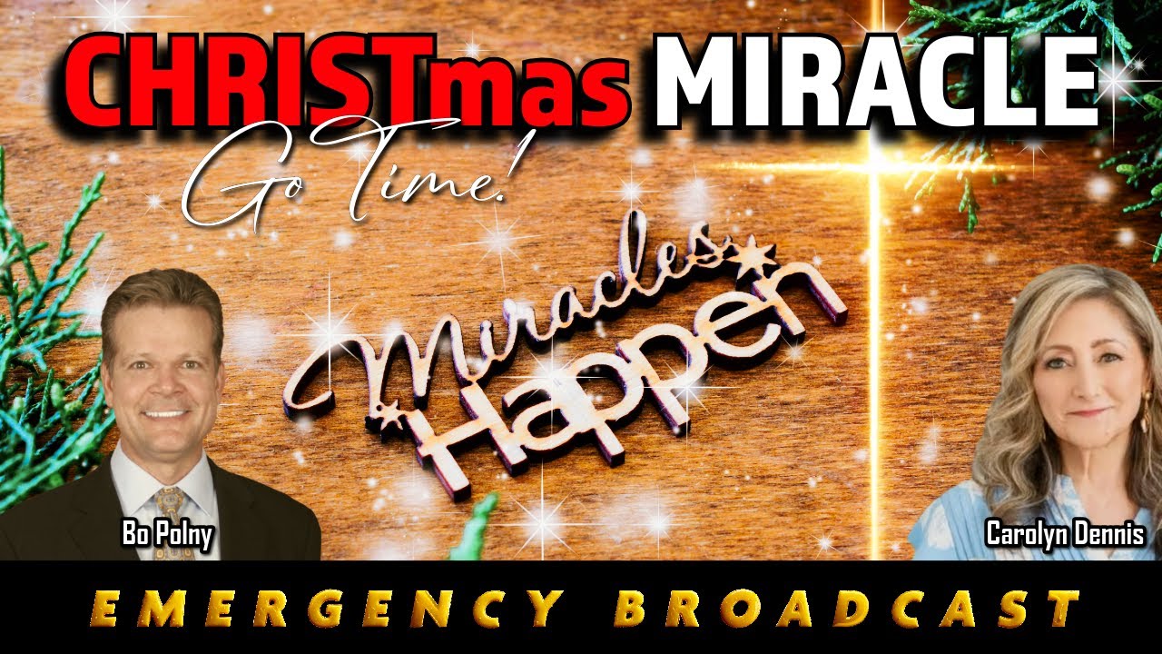 EMERGENCY BROADCAST A Christmas Miracle Coming with Bo Polny - December 9, 2025