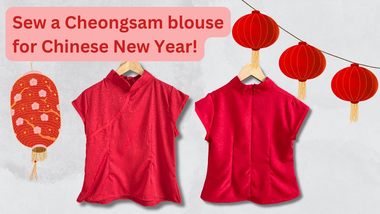 Sewing a Cheongsam Blouse for Chinese New Year
