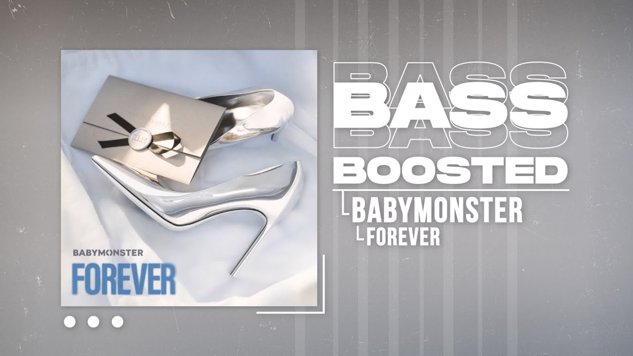 BABYMONSTER - FOREVER [BASS BOOSTED]