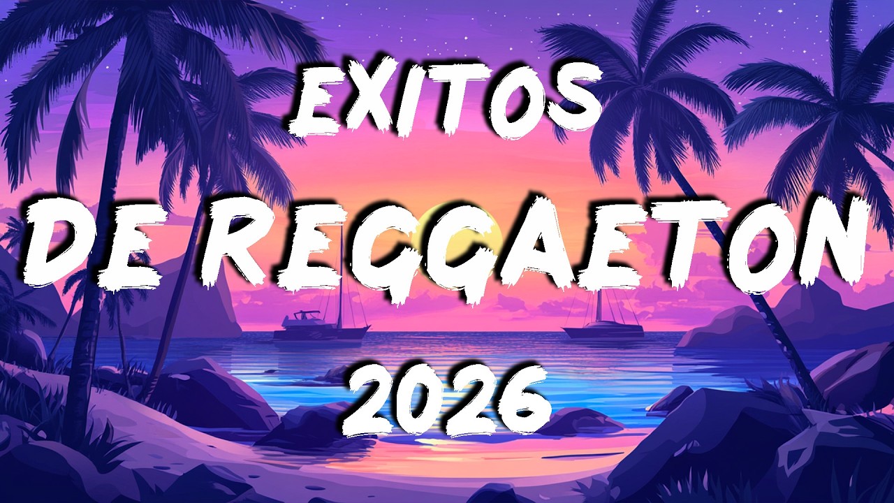 EXITOS DE REGGAETON 2026 🪂🎈 MIX TOP HIT CANCIONES DE VERANO 2026 🪂🎈 LO MAS ESCUCHADO DE MOMENTO