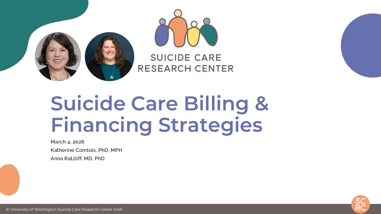 SCRC Public Talk 3/5/26: Suicide Care Billing & Financing Strategies with Drs. Comtois & Ratzliff
