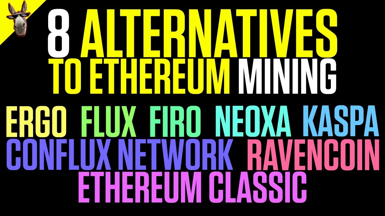 8 Alternatives to Ethereum Mining | Overclock settings for ERGO NEOXA FLUX KASPA RVN FIRO CFX ETC
