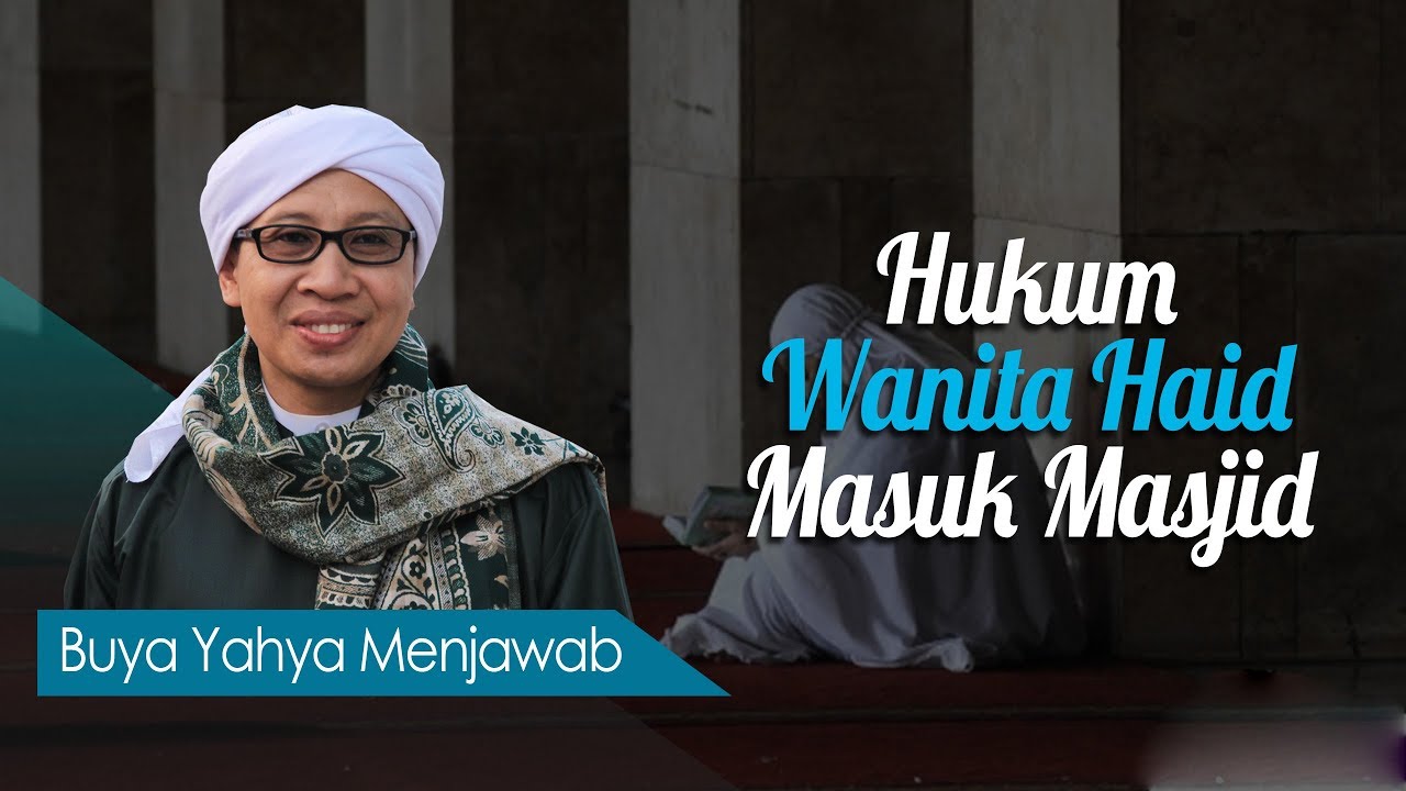 Hukum Wanita Haid Masuk Masjid - Buya Yahya Menjawab