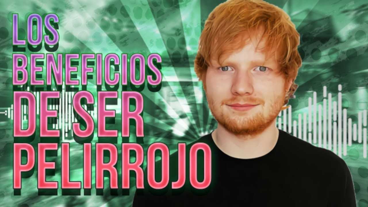 Los beneficios de ser pelirrojo  🧑‍🦰