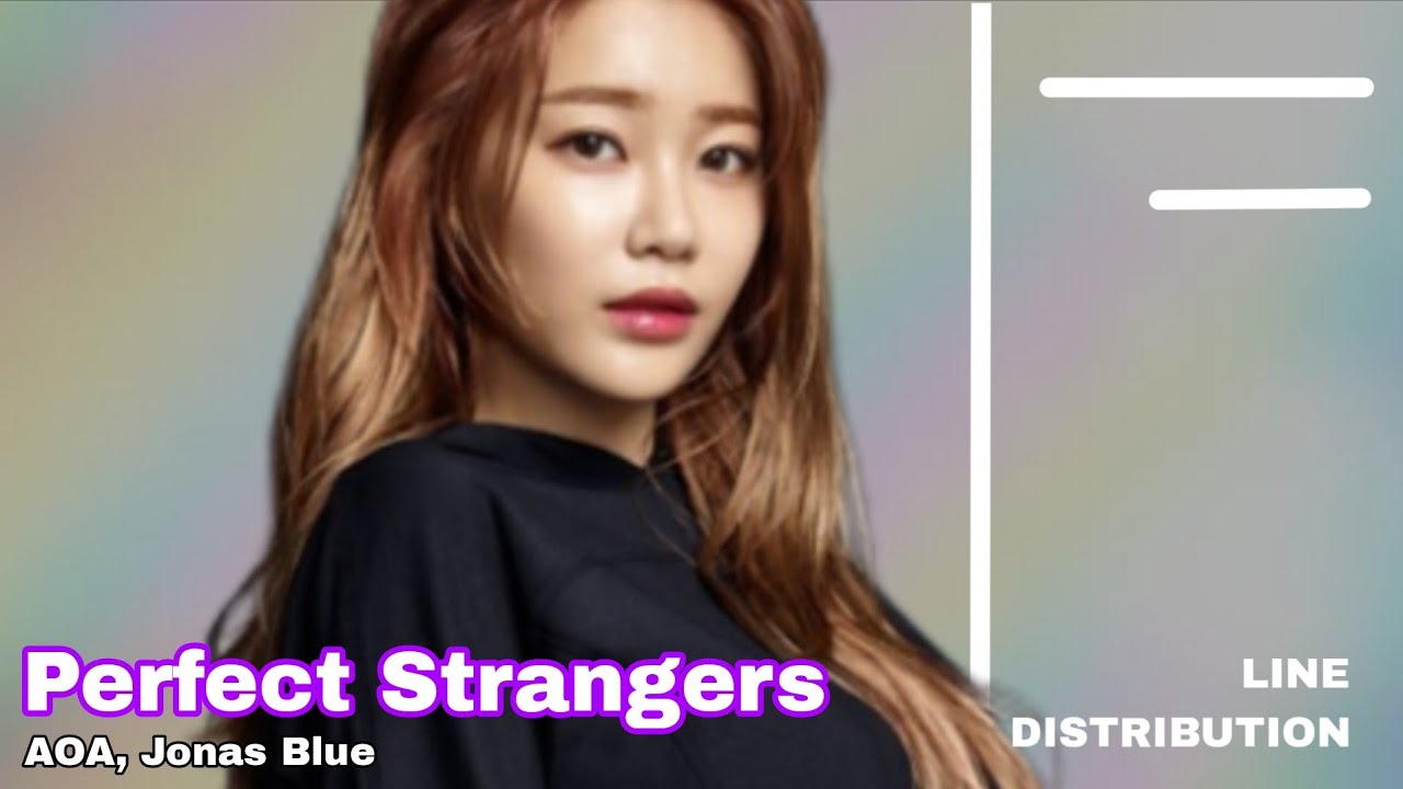AOA, Jonas Blue - Perfect Strangers [Line Distribution]