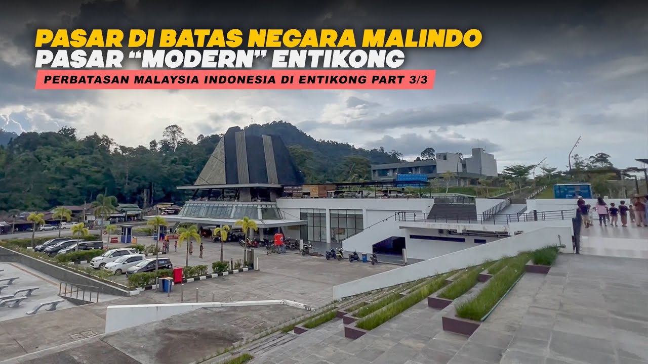 Pasar Entikong di Batas Negara Malaysia Indonesia | Border Malaysia Indonesia di Entikong Part 3/3