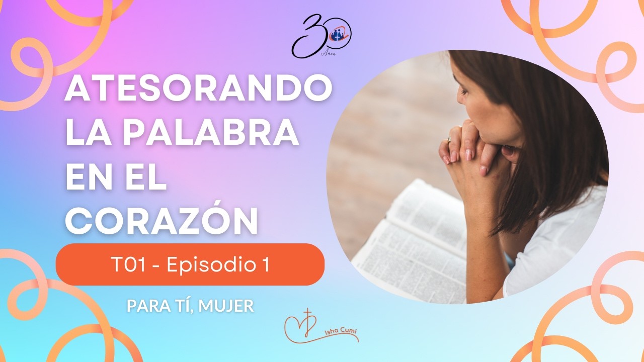 Atesorando la Palabra en el corazón - T01 Cap01
