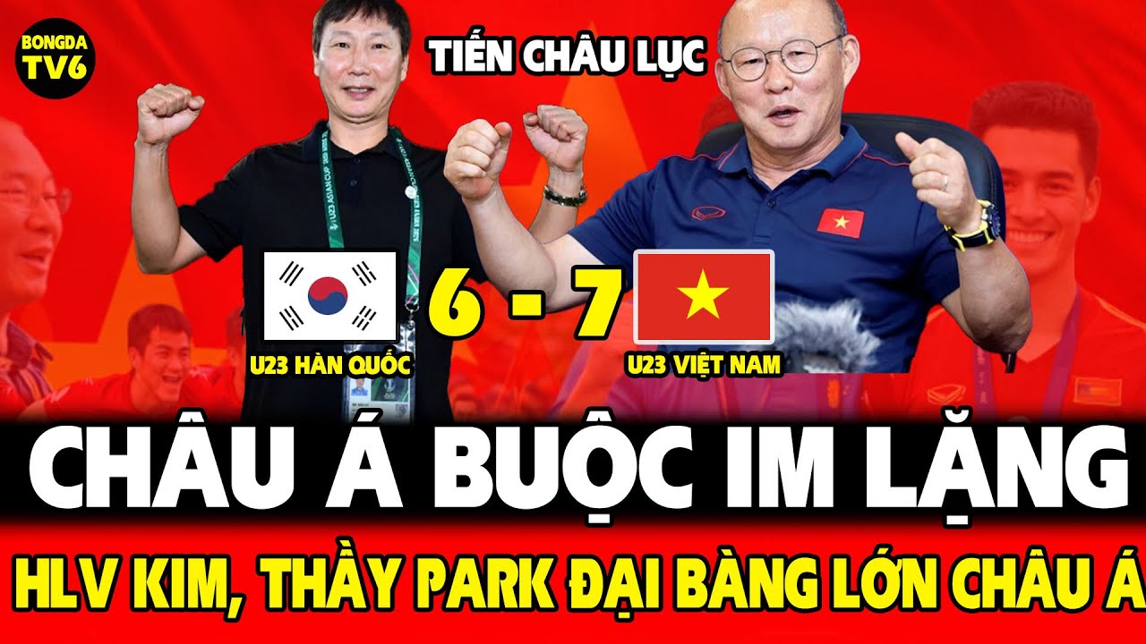 CHÂU Á BUỘC IM LẶNG, HLV KIM U23 VIỆT NAM, THẦY PARK U23 VN 2018 ĐẠI BÀNG CHÂU Á, TIẾN CHÂU LỤC