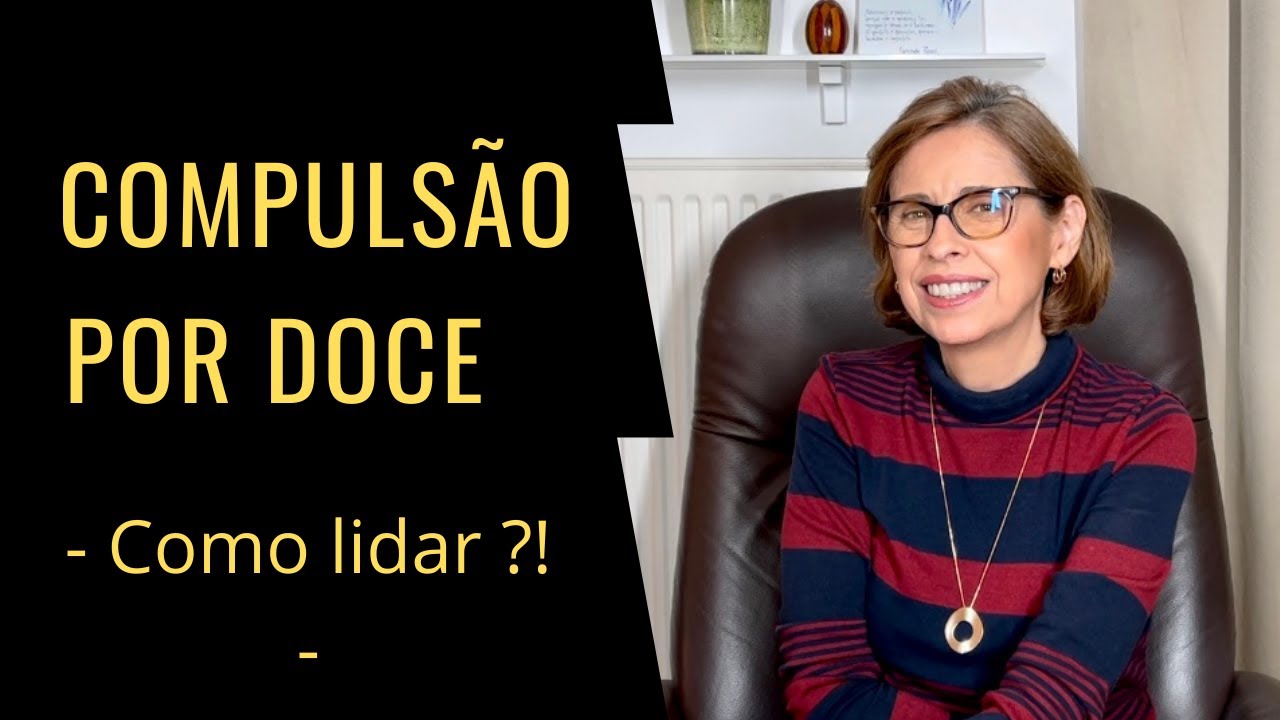 Compulsão por Doce - Por que isso acontece e como lidar.