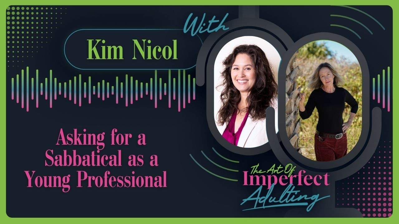 Asking for a Sabbatical as a Young Professional with Kim Nicol