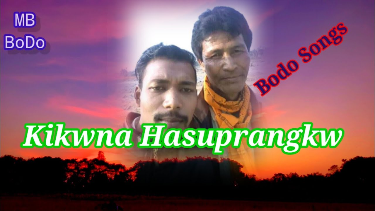 Kikwna Hasuprangkw. Bodo super hit song ♥♥