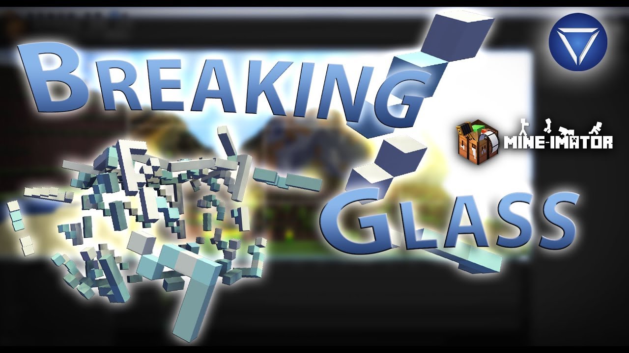 Glass Shattering Tutorial ~ Mine Imator!