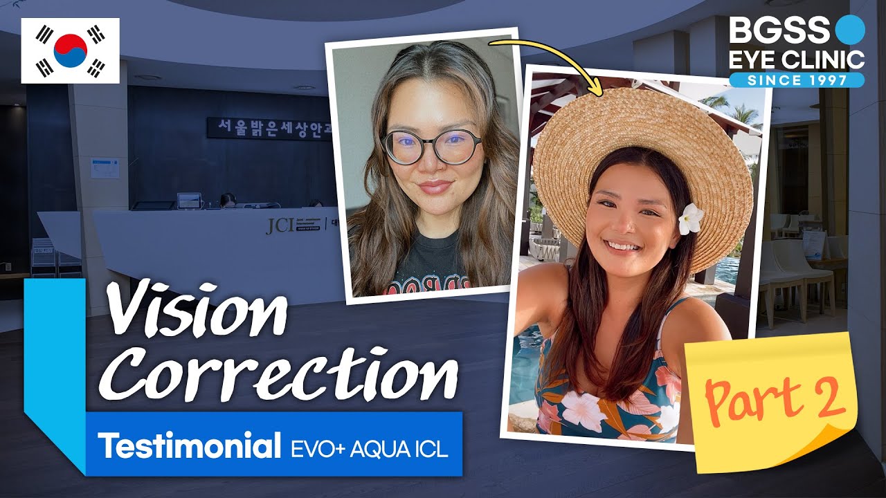 Vision correction with EVO+ AQUA ICL surgery in South Korea! (Part Two)