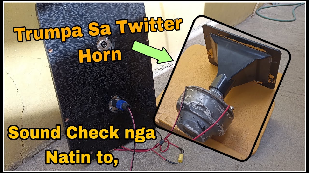 Sound System  Trumpa Nakalagay Sa Twitter Horn? Ok Ba to? Pakinggan nyu ang Sound Check