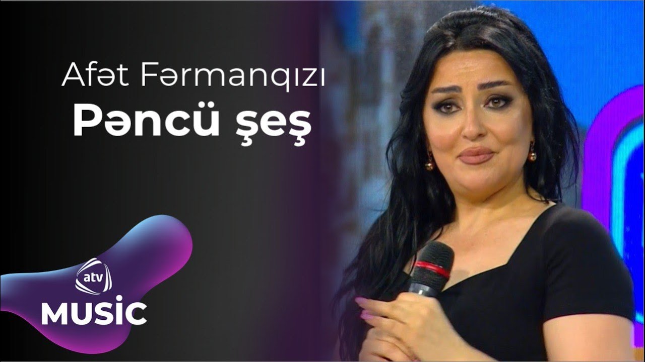Afət Fərmanqızı – Pəncü şeş