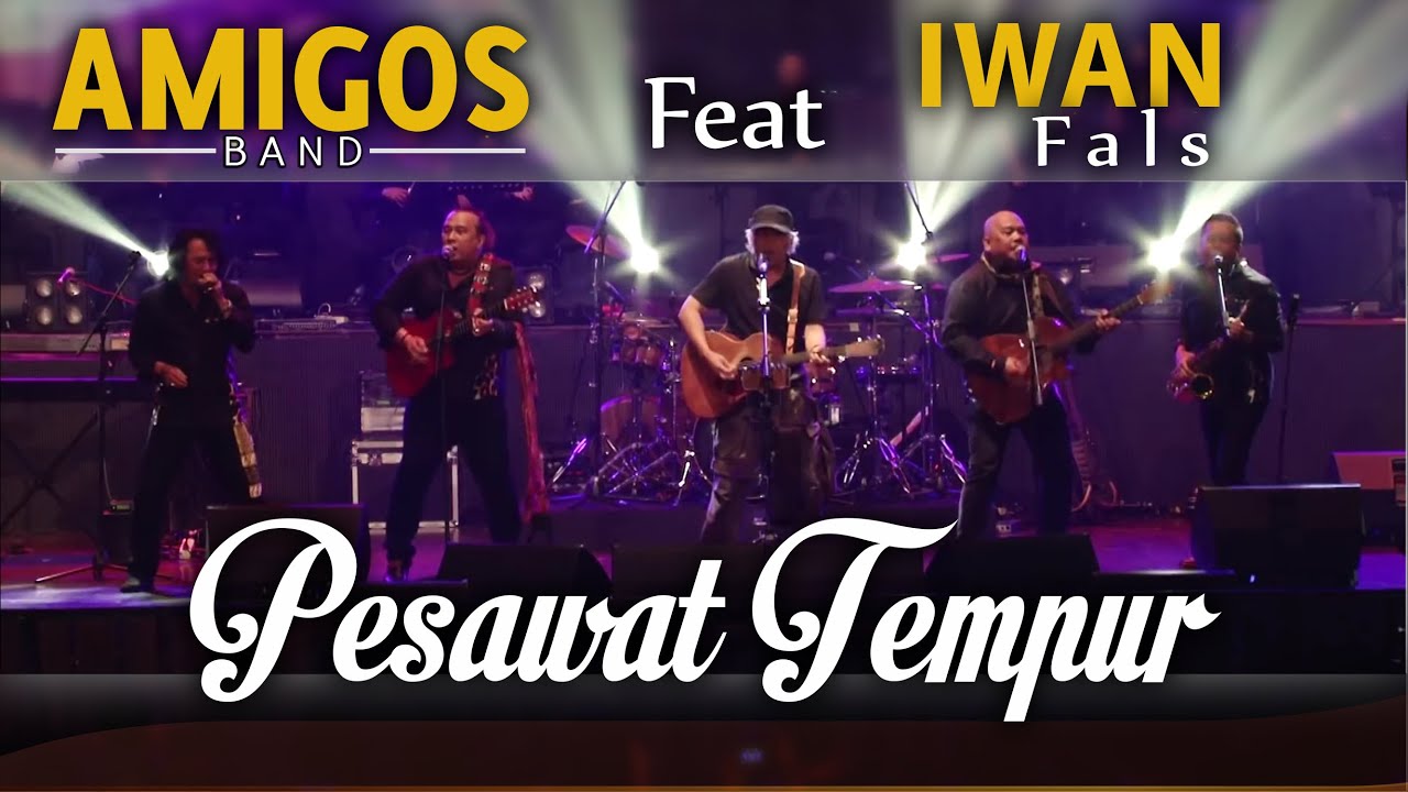 Pesawat Tempur - Amigos fet Iwan fals