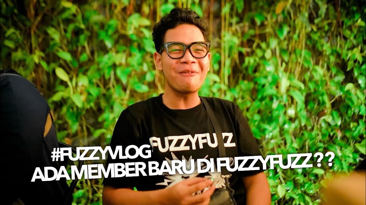 #FUZZYVLOG - ADA MEMBER BARU DI FUZZYFUZZ?? | EPS 3 