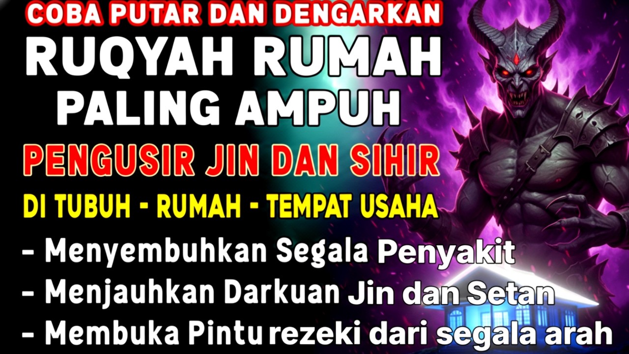 POWERFUL RUQYAH | RUQYAH RUMAH PENGUSIR JIN, SETAN & SIHIR DI RUMAH & TUBUH,PENENANG HATI