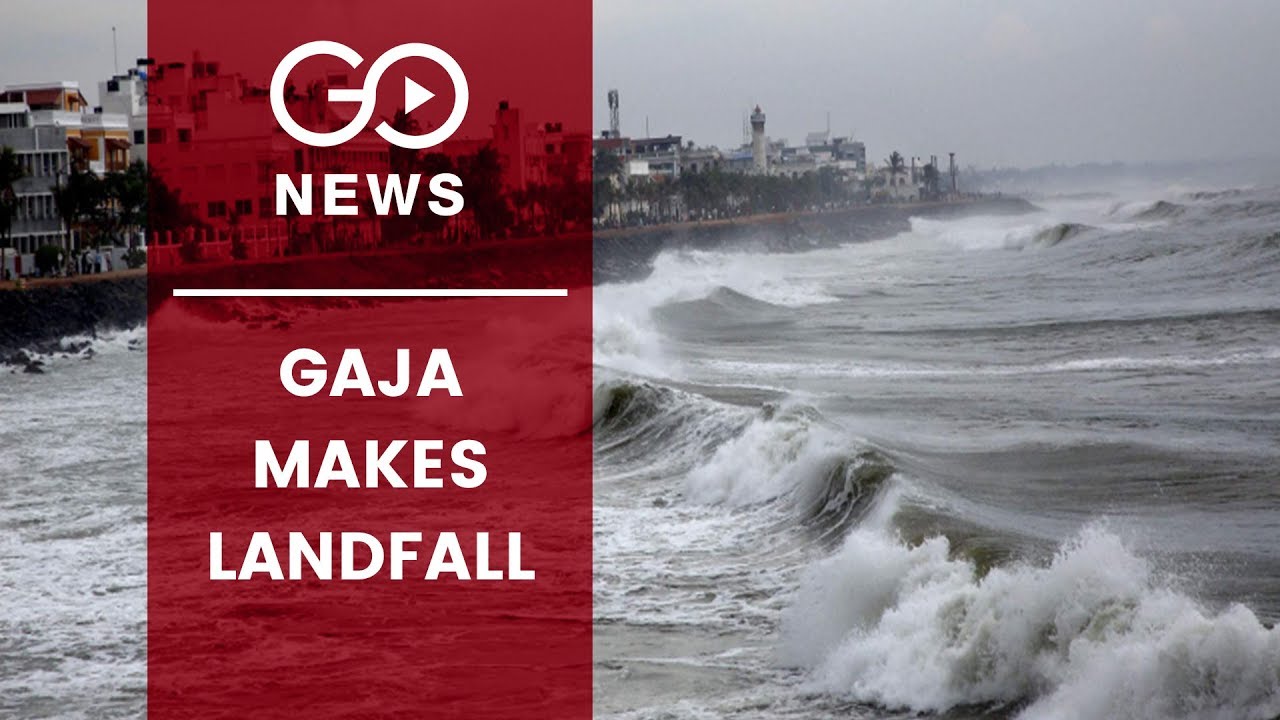 Cyclone Gaja Makes Landfall