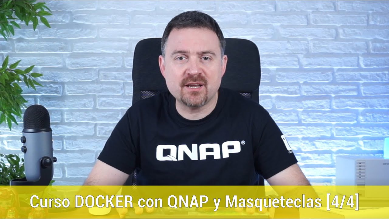 Curso Aprende DOCKER con QNAP y Masqueteclas [4/4]