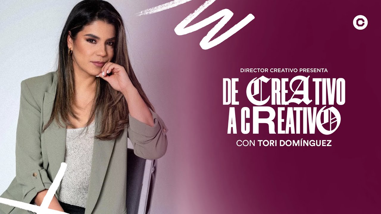 De Creativo a Creativo con Tori Domínguez