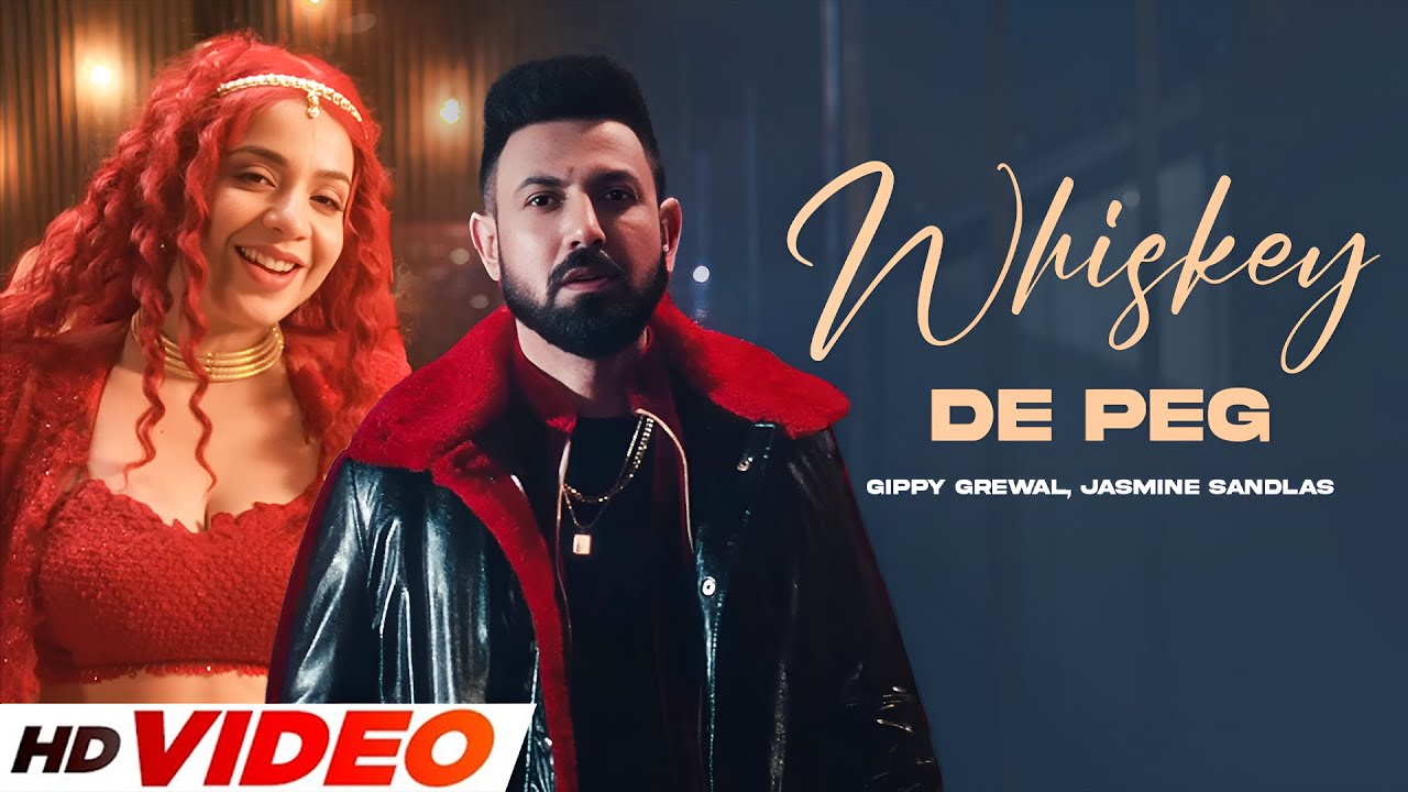 Whiskey De Peg (HD Video) | Gippy Grewal  Jasmine Sandlas | Sargun M | Roopi Gill | New Song 2025