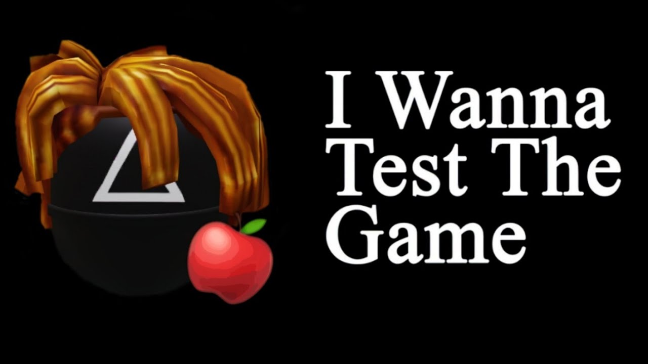 Roblox I Wanna Test The Game...