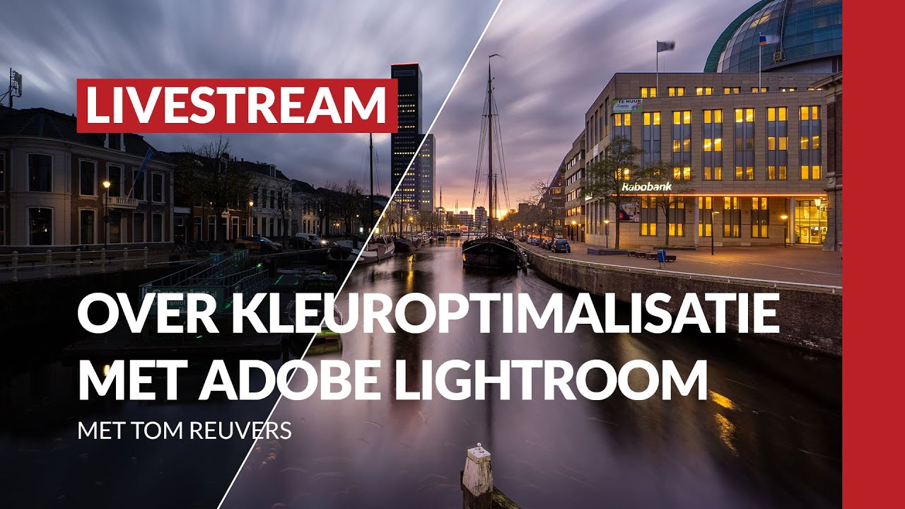 Webinar | Kleuroptimalisatie in Adobe Lightroom met Tom Reuvers