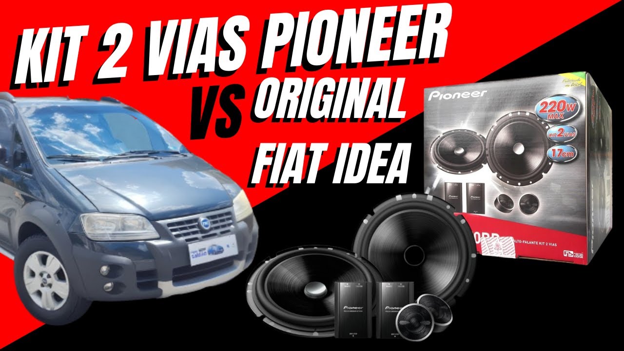 KIT 2 VIAS PIONEER VS ORIGINAL FIAT IDEA / DIFERENÇA DE SOM