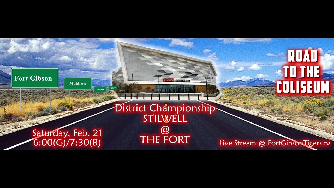 FORT GIBSON DISTRICT BASKETBALL VS STILWELL| 6:00/7:30 | FEBRUARY 21, 2026 | HARRISON FIELDHOUSE