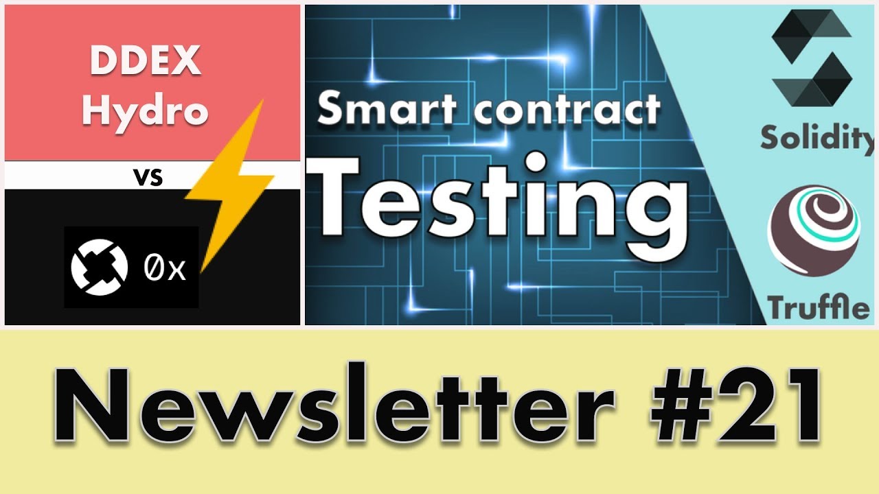Learn Smart Contract Testing, Truffle v5.0, DDEX Hydro vs 0x | EatTheBlocks Newsletter #21