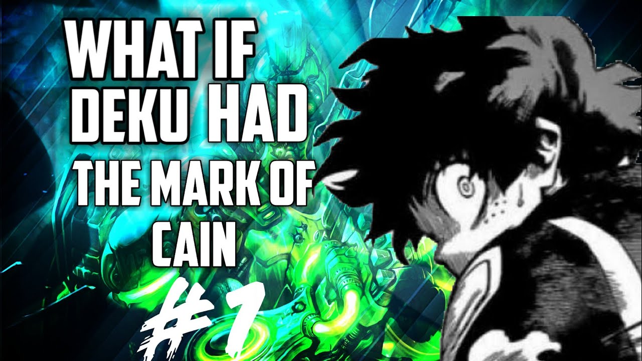What if deku had the mark of cain part 01