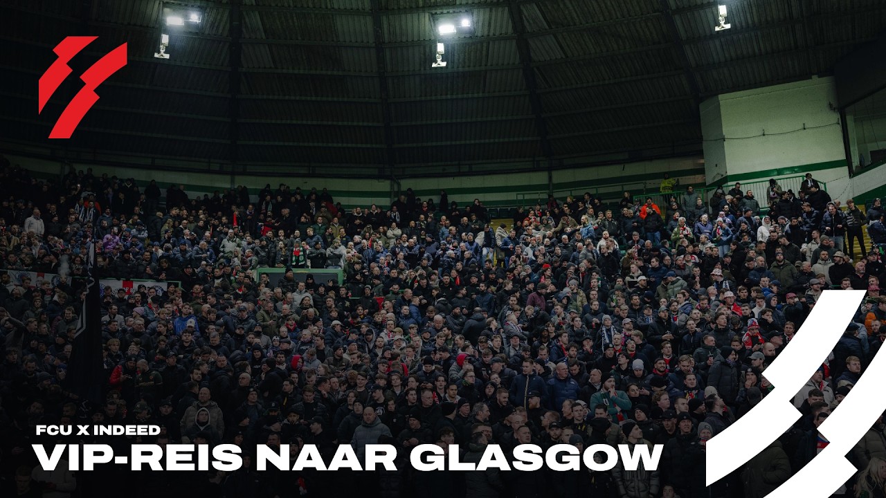 VIP-reis naar Glasgow 🏴󠁧󠁢󠁳󠁣󠁴󠁿✈ | FCU x @Indeed