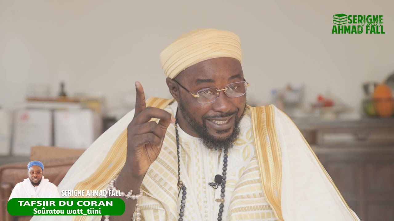 Tafsiir du Coran - Soûratou watt_tiini (N°95) - par Serigne Ahmad Fall