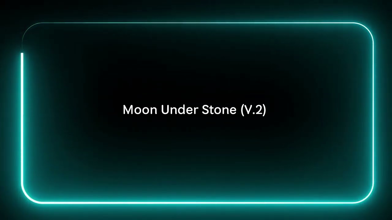 Moon Under Stone (V.2)