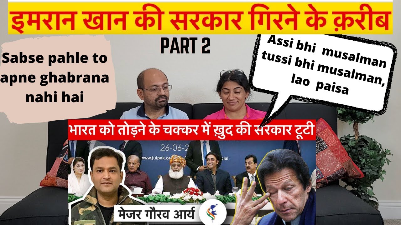 Major Gaurav Arya Explains How Imran Khan Is Losing Power in Pakistan | Part 2 |🔥  Reaction !! 🔥