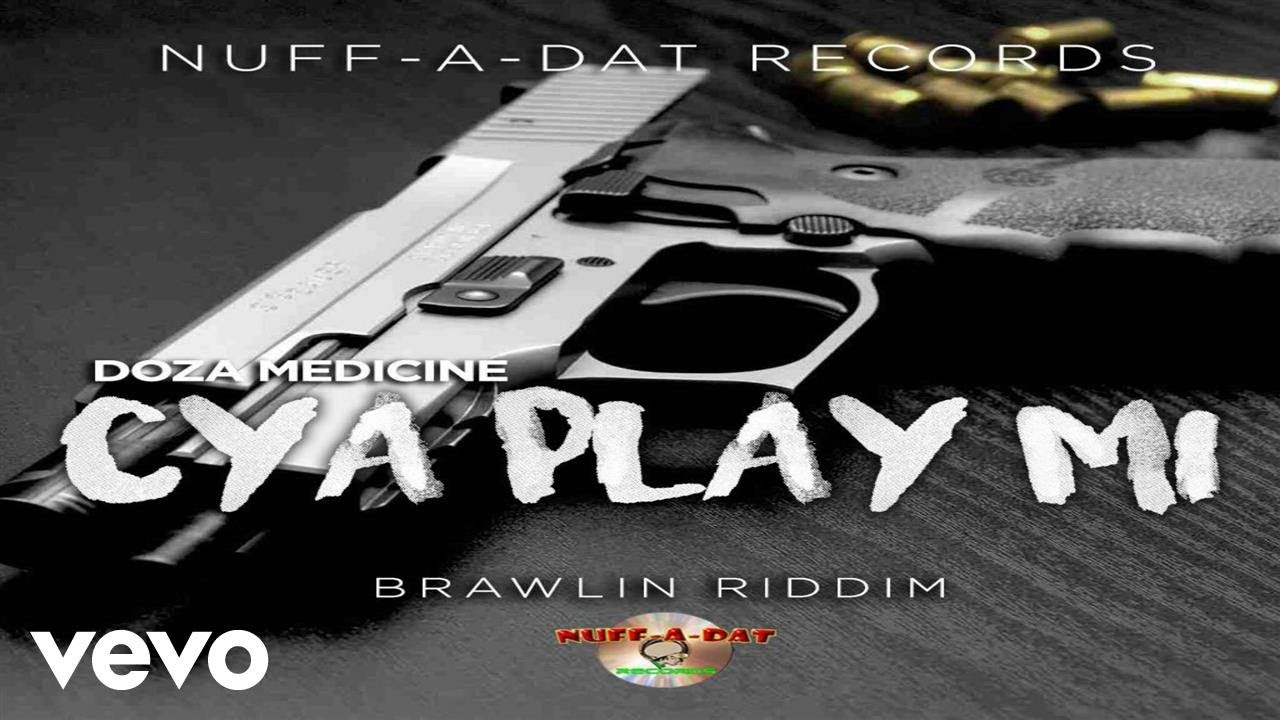 Doza Medicine - Cya Play Mi (Brawlin Riddim)