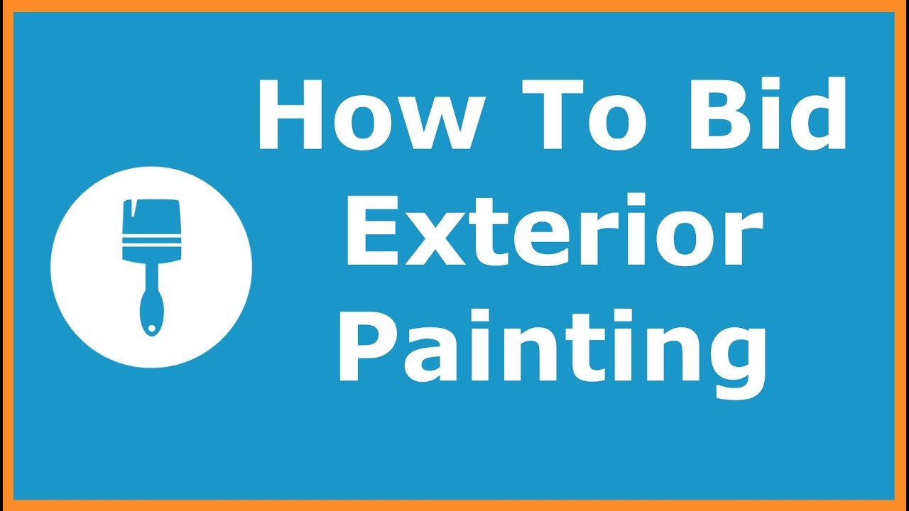 Paint Bid: How To Bid (Estimate) Exterior Painting