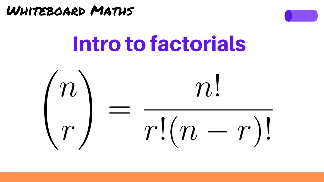 Factorials and combinations
