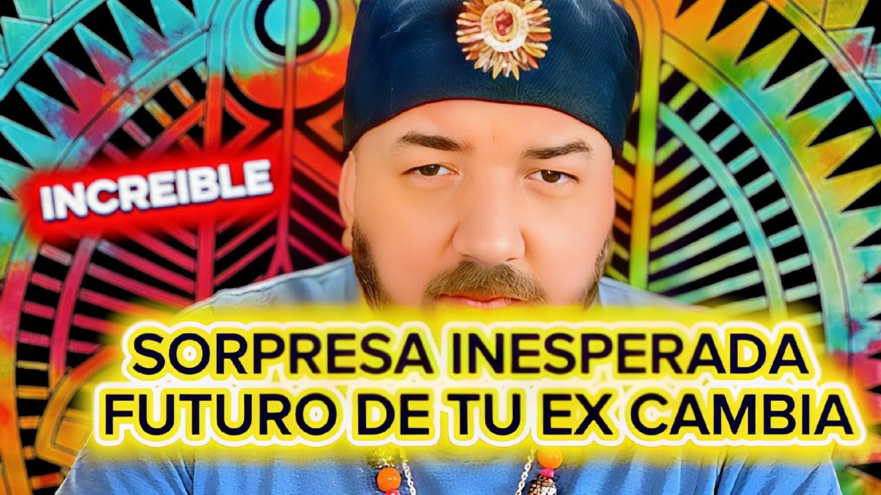SORPRESA INESPERADA😱 EL FUTURO DE TU EX PAREJA CAMBIA PARA SIEMPRE 🤔