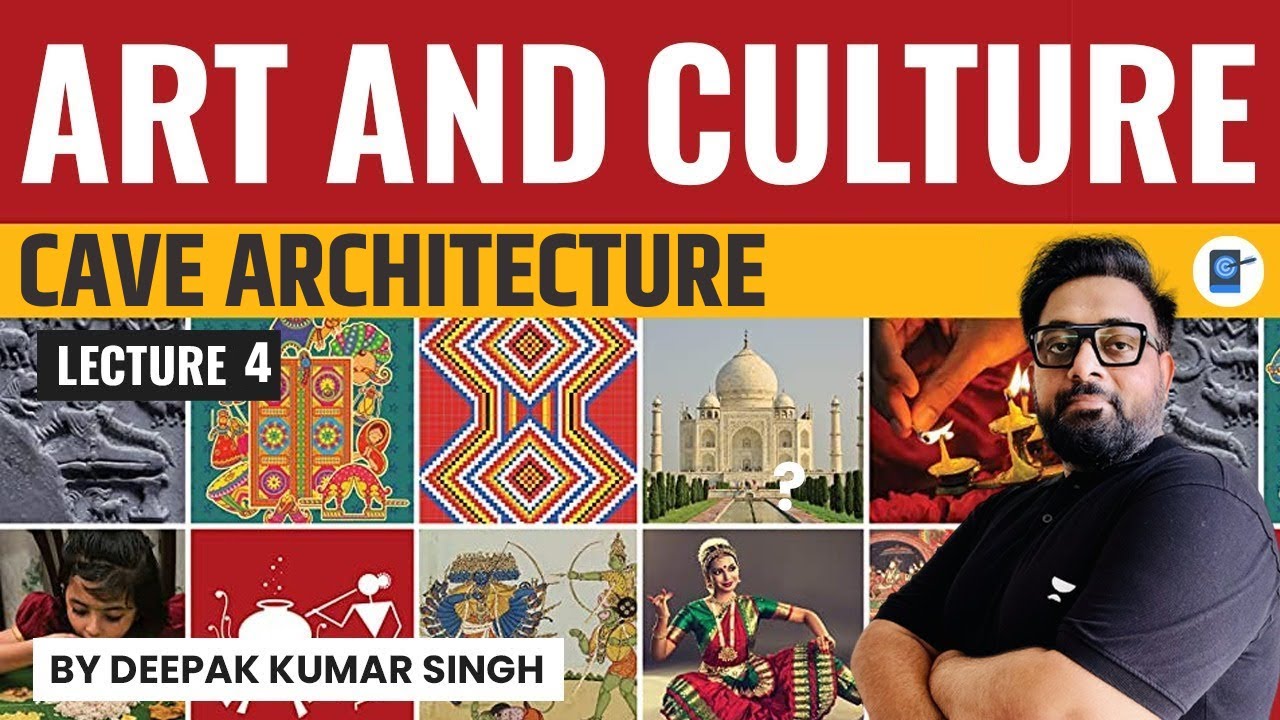 Cave Architecture | Lec 4 | Art and Culture | UPSC CSE 2023 - 2024 | Deepak Kumar Singh
