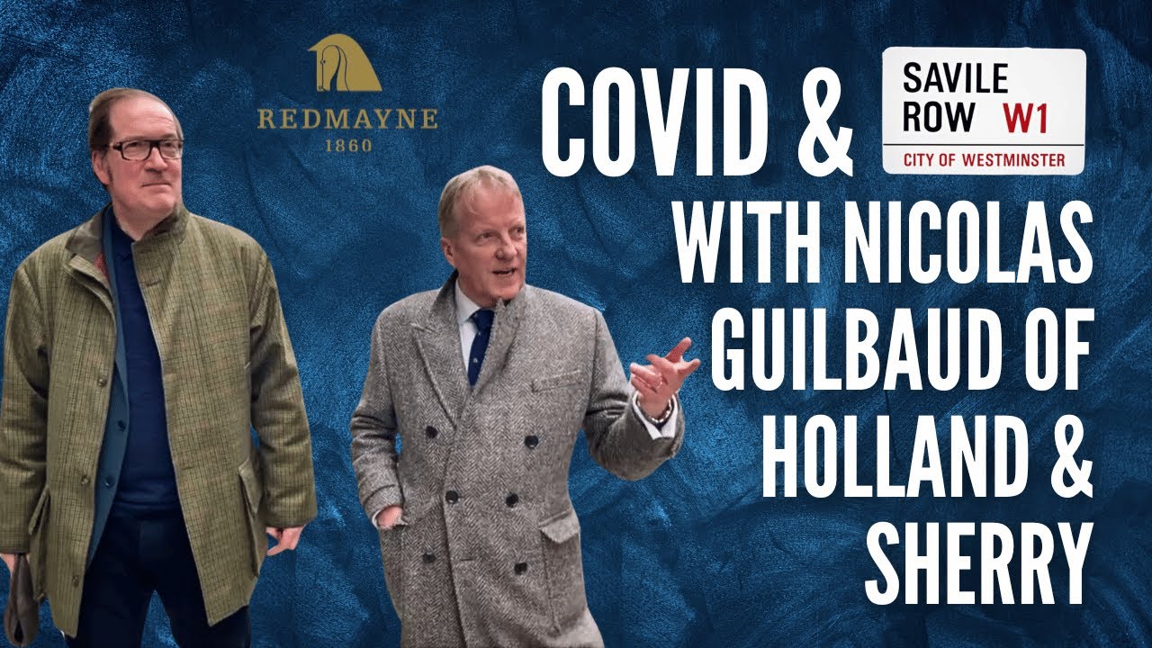 COVID-19 и Сэвил-Роу с Николя Гильбо из Holland and Sherry.