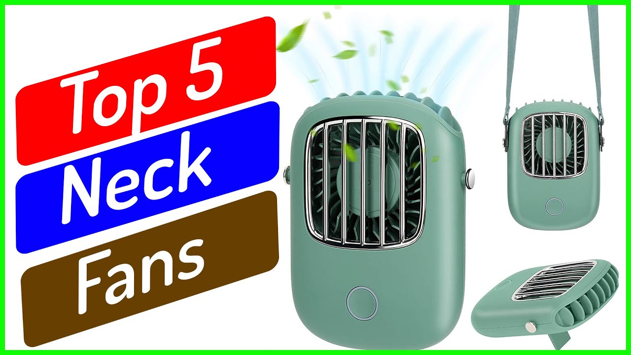 Top 5 Best Neck Fans in 2021