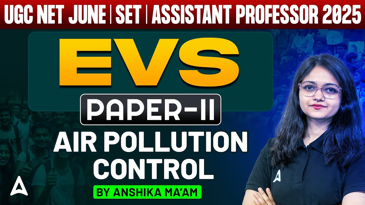 UGC NET/SET Preparation 2025 | UGC NET Environmental Science Air Pollution Control