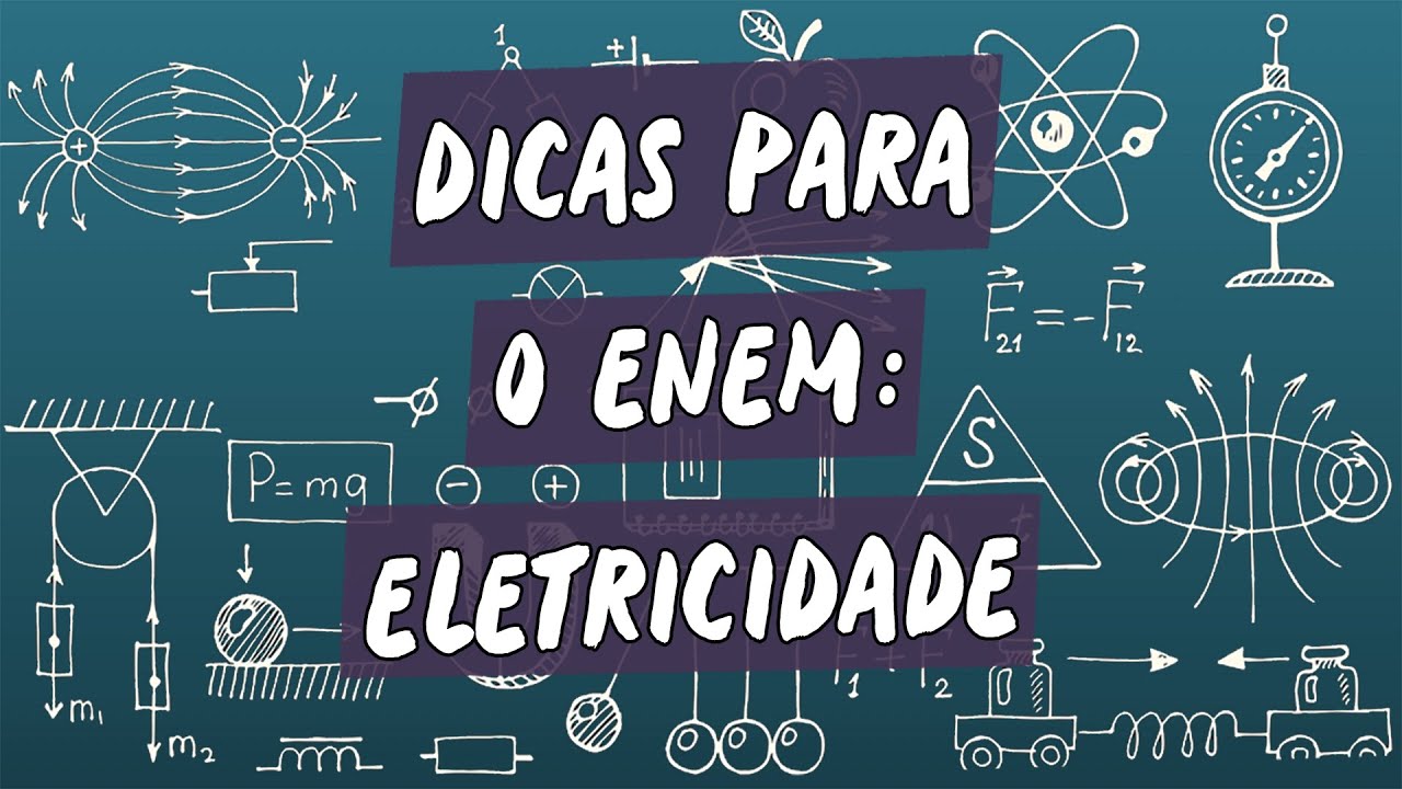 Dicas para o Enem:  Eletricidade - Brasil Escola